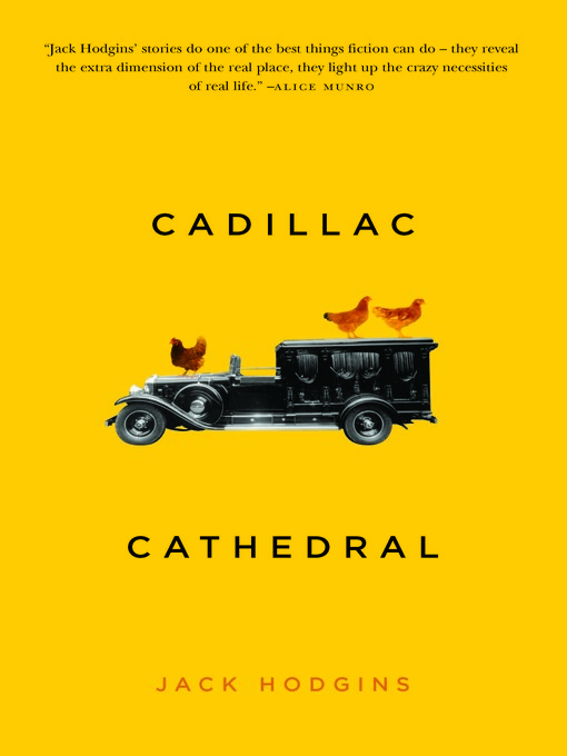 Title details for Cadillac Cathedral by Jack Hodgins - Available